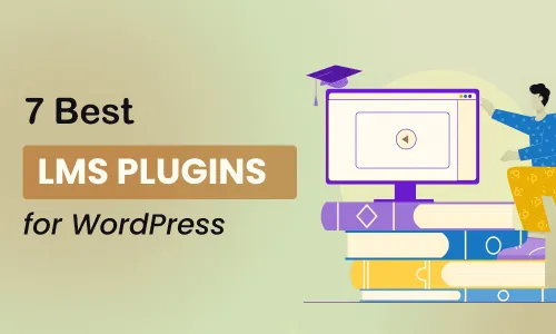 7 Best LMS for WordPress to Create Online Courses with Ease